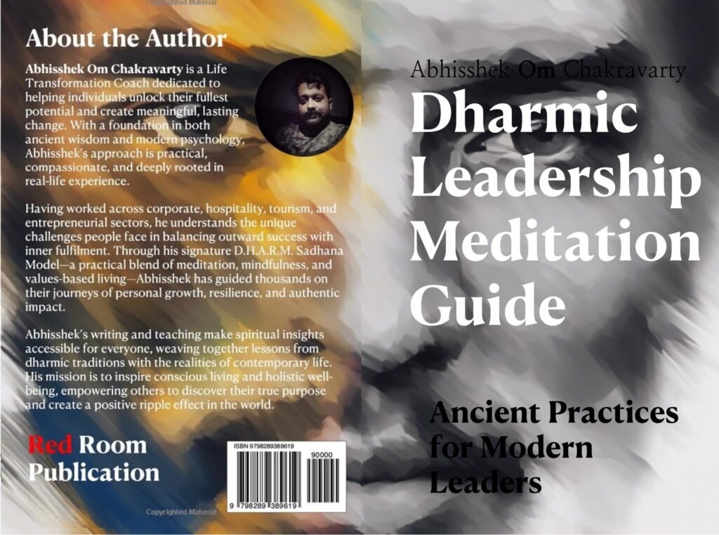 Dharmic Leadership Meditation Guide: Ancient Practices for Modern Leaders - Author Abhisshek Om Chakravarty